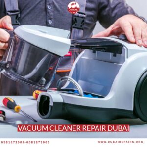 Vacuum cleaner repair dubai